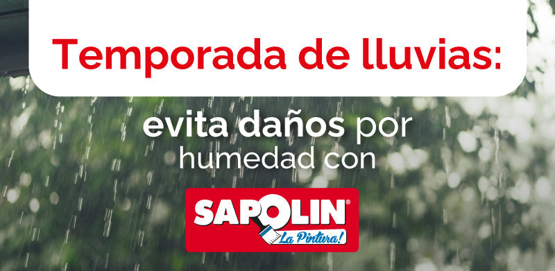 Temporada de lluvias: cómo proteger tus espacios y evitar daños por humedad con Sapolin